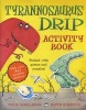 The Tyrannosaurus Drip Activity Book (Paperback, Illustrated edition) - Julia Donaldson Photo