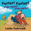 Faster! Faster!/Mas Rapido! Mas Rapido! (English, Spanish, Board book) - Leslie Patricelli Photo