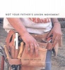 Not Your Father's Union Movement - Inside the AFL-CIO (Paperback, Pbk. ed) - Jo Ann Mort Photo