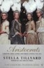 Aristocrats - Caroline, Emily, Louisa and Sarah Lennox 1740 - 1832 (Paperback, New Ed) - Stella Tillyard Photo