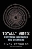 Totally Wired - Post-Punk Interviews and Overviews (Paperback) - Simon Reynolds Photo