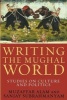 Writing the Mughal World - Studies on Culture and Politics (Paperback) - Muzaffar Alam Photo