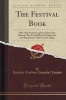 The Festival Book - May-Day Pastime and the May-Pole; Dances, Revels and Musical Games for the Playground, School and College (Classic Reprint) (Paperback) - Jennette Emeline Carpenter Lincoln Photo