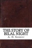 The Story of Bilal Night (Paperback) - A H Sheriff Photo