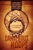 Dangerous Hoops - A Forensic Marketing Action Adventure (Paperback) - D Larry Crumbley Photo