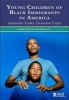 Young Children of Black Immigrants in America - Changing Flows, Changing Faces (Paperback) - Randy Capps Photo