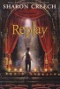 Replay (Paperback) - Sharon Creech Photo