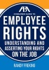 The ABA Consumer Guide to Employee Rights - Understanding and Asserting Your Rights on the Job (Paperback) - Randy Freking Photo