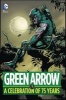 Green Arrow a Celebration of 75 Years - A Celebration of 75 Years (Hardcover) -  Photo