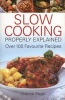 Slow Cooking Properly Explained - Over 100 Favourite Recipes (Paperback) - Dianne Page Photo