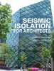 Seismic Isolation for Architects (Paperback) - Andrew Charleson Photo