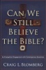 Can We Still Believe the Bible? - An Evangelical Engagement with Contemporary Questions (Paperback) - Craig L Blomberg Photo