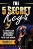 The 5 Secret Keys to a Radically Transformed Relationship with Your Woman - From Single to Married Life (3 Book Bundle) (Paperback) - JS Parker Photo