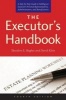 The Executor's Handbook - A Step-By-Step Guide to Settling an Estate for Personal Representatives, Administrators, and Beneficiaries (Paperback, 4th) - Theodore E Hughes Photo