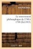 Le Mouvement Philosophique de 1748 a 1789 - Etude Sur La Diffusion Des Idees Des Philosophes (French, Paperback) - Jean Paul Belin Photo