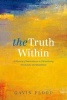 The Truth Within - A History of Inwardness in Christianity, Hinduism, and Buddhism (Paperback) - Gavin Flood Photo