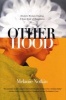 Otherhood - Modern Women Finding a New Kind of Happiness (Hardcover) - Melanie Notkin Photo