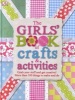 The Girls' Book of Crafts & Activities (Hardcover) - Dk Photo