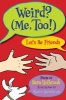 Weird? (Me, Too!) Let's Be Friends (Hardcover) - Sara E Holbrook Photo