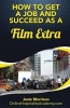 How to Get a Job and Succeed as a Film Extra (Paperback) - Janie Morrison Photo