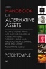 The Handbook of Alternative Assets - Making Money from Art, Rare Books, Coins and Banknotes, Forestry, Gold and Precious Metals, Stamps, Wine and Other Alternative Assets (Hardcover) - Peter Temple Photo