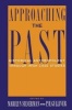 Approaching the Past - Historical Anthropology Through Irish Case Studies (Paperback, New) - Marilyn Silverman Photo