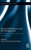 Musical Performance and the Changing City - Post-Industrial Contexts in Europe and the United States (Hardcover, New) - Fabian Holt Photo