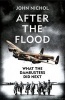 After the Flood - What the Dambusters Did Next (Hardcover) - John Nichol Photo