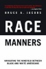 Race Manners - Navigating the Minefield Between Black and White Americans (Paperback) - Bruce A Jacobs Photo