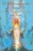 Supernaturally True - A Collection of Positive Spiritual Encounters (Paperback) - Jenny Smedley Photo