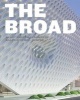 The Broad - An Art Museum Designed by Diller Scofidio + Renfro (Hardcover) - Joanne Heyler Photo