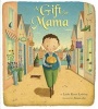 A Gift for Mama (Hardcover) - Linda Ravin Lodding Photo