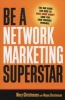 Be a Network Marketing Superstar! - The One Book You Need to Make More Money Than You Ever Thought Possible (Paperback) - Mary Christensen Photo