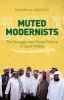 Muted Modernists - The Struggle Over Divine Politics in Saudi Arabia (Hardcover) - Madawi Al Rasheed Photo