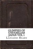 Glimpses of Unfamiliar Japan Vol 1 (Paperback) - Lafcadio Hearn Photo