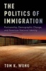 The Politics of Immigration - Partisanship, Demographic Change, and American National Identity (Paperback) - Tom K Wong Photo