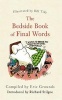 The Bedside Book of Final Words (Paperback) - Eric Grounds Photo