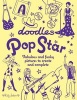 Doodles Pop Star - Fabulous and Funky Pictures to Create and Complete (Paperback) - Katy Jackson Photo