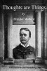 Thoughts Are Things by  - Essays Selected from the White Cross Library - 1908 (Paperback) - Prentice Mulford Photo