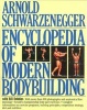 Encyclopedia of Modern Bodybuilding (Hardcover) - Arnold Schwarzenegger Photo