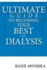 Ultimate Guide to Becoming Your Best on Dialysis - The Growth Mindset (Paperback) - Dr Banji Awosika Photo