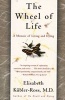 The Wheel of Life - A Memoir of Living and Dying (Paperback, Touchstone ed) - Elisabeth Keubler Ross Photo