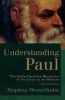 Understanding Paul - The Early Christian Worldview of the Letter to the Romans (Paperback, 2nd Revised edition) - Stephen Westerholm Photo