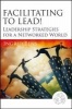 Facilitating to Lead! - Leadership Strategies for a Networked World (Paperback) - Ingrid Bens Photo