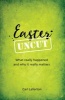 Easter Uncut (Paperback) - Carl Laferton Photo