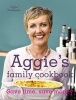 Aggie's Family Cookbook - 100 Recipes and Money-wise Tips for the Modern Cook (Hardcover) - Aggie MacKenzie Photo