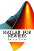 MATLAB for Newbies (Paperback) - Arthur Evans Photo