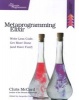 Metaprogramming Elixir - Write Less Code, Get More Done (and Have Fun!) (Paperback) - Chris McCord Photo