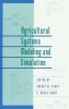 Agricultural Systems Modeling and Simulation (Hardcover, illustrated edition) - Robert M Peart Photo