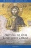 Praying to Our Lord Jesus Christ - Twenty Centuries of Prayer to the Lord (Paperback) - Benedict J Groeschel Photo